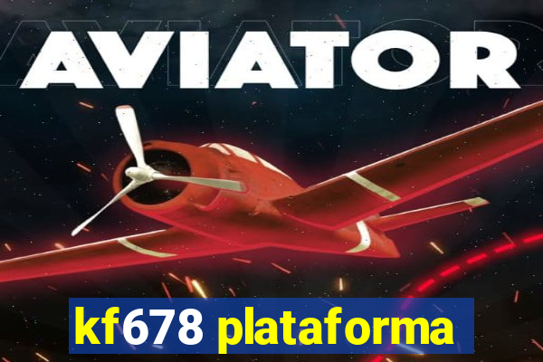 kf678 plataforma