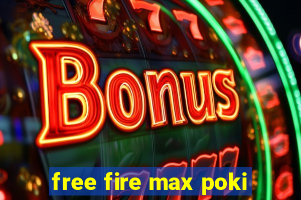 free fire max poki