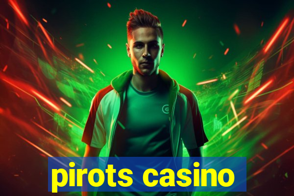 pirots casino