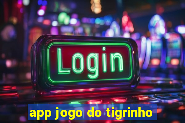 app jogo do tigrinho