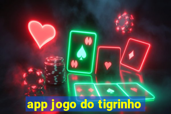 app jogo do tigrinho