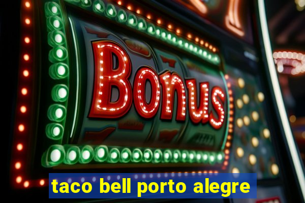 taco bell porto alegre