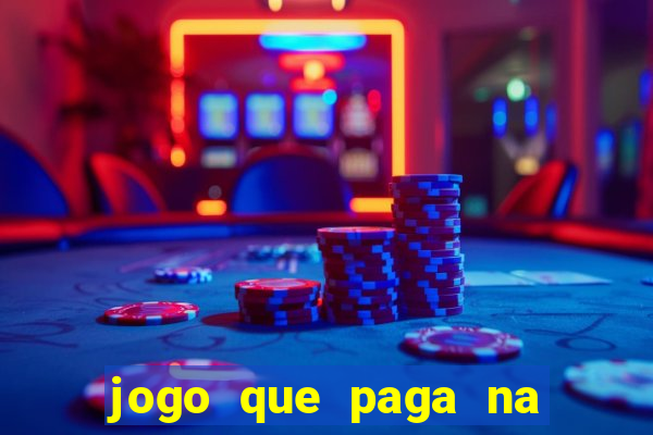 jogo que paga na hora sem deposito