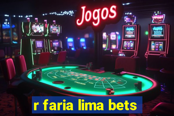 r faria lima bets