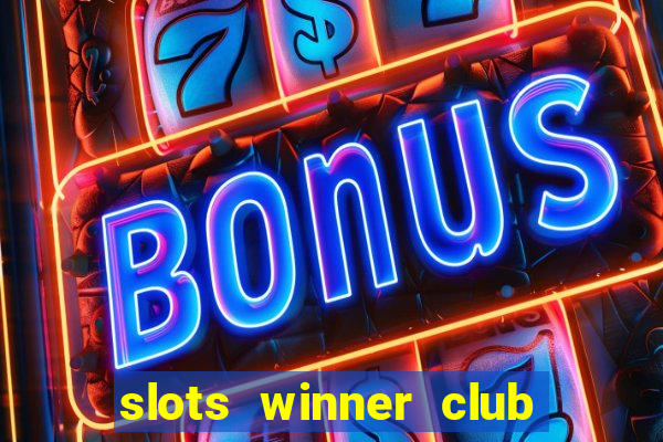 slots winner club 777 casino