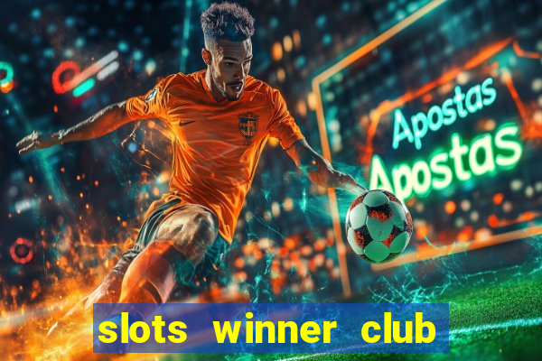 slots winner club 777 casino