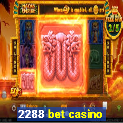 2288 bet casino