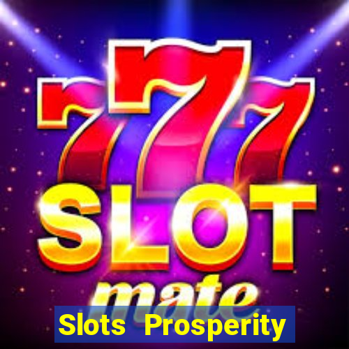 Slots Prosperity Jogo Cassino