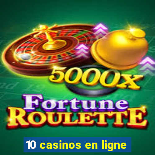 10 casinos en ligne