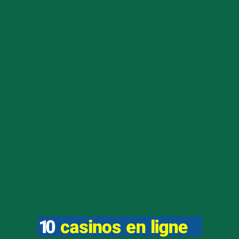 10 casinos en ligne