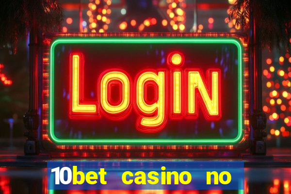 10bet casino no deposit bonus