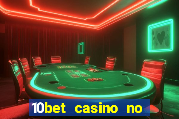 10bet casino no deposit bonus