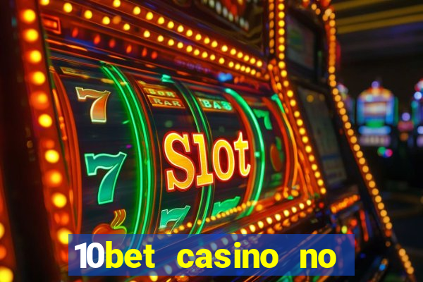 10bet casino no deposit bonus