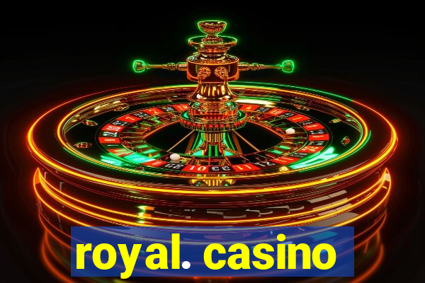 royal. casino