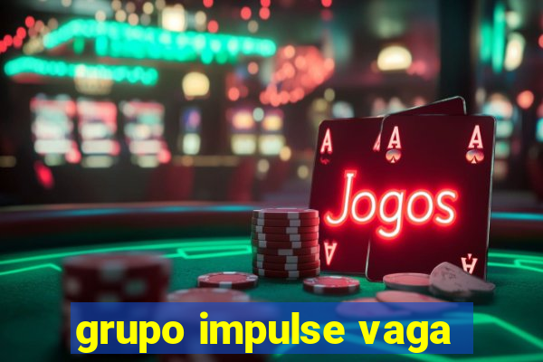 grupo impulse vaga