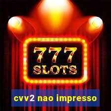 cvv2 nao impresso