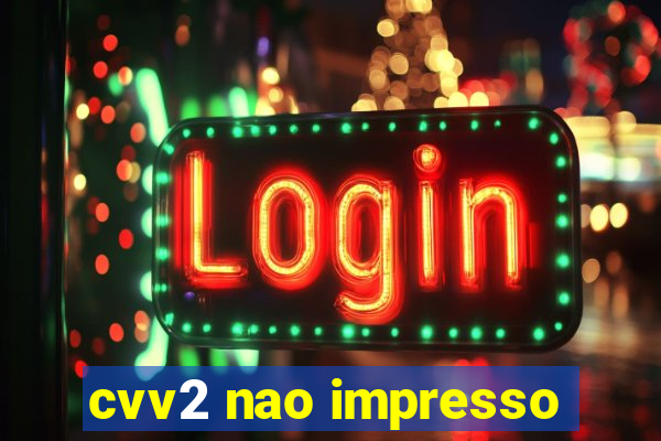 cvv2 nao impresso