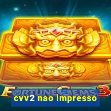 cvv2 nao impresso