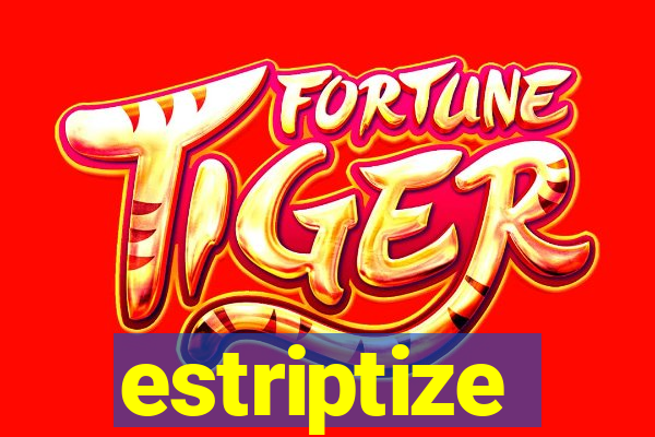 estriptize