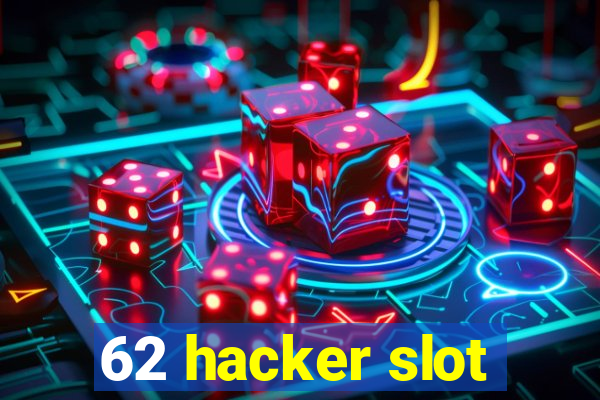 62 hacker slot