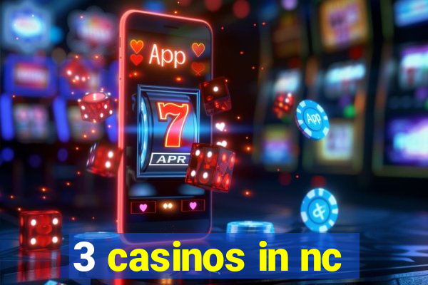 3 casinos in nc