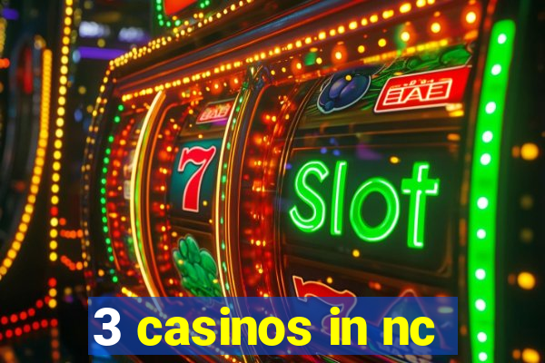 3 casinos in nc