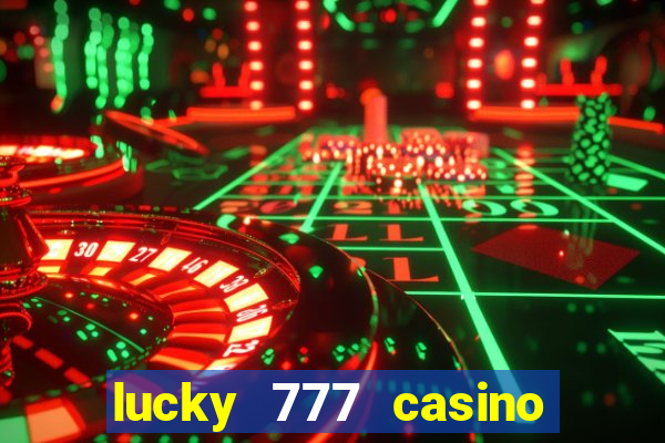 lucky 777 casino real money login