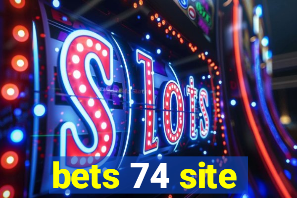 bets 74 site