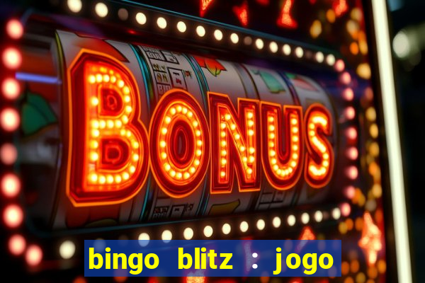 bingo blitz : jogo de bingo