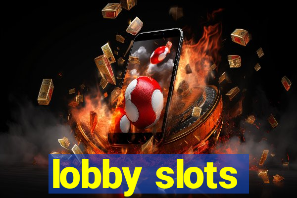 lobby slots