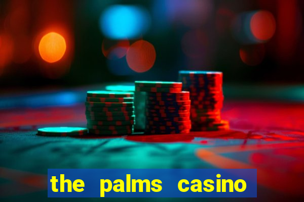 the palms casino in las vegas