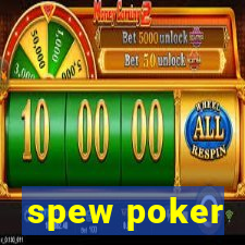 spew poker