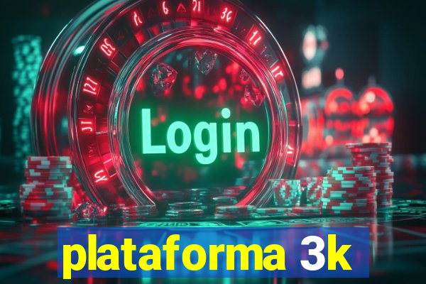 plataforma 3k