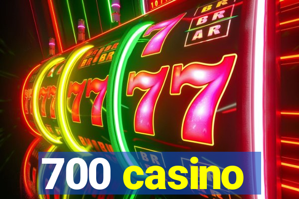 700 casino