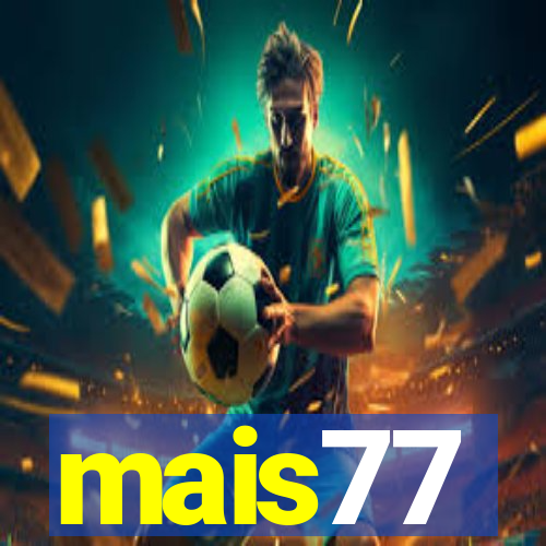 mais77