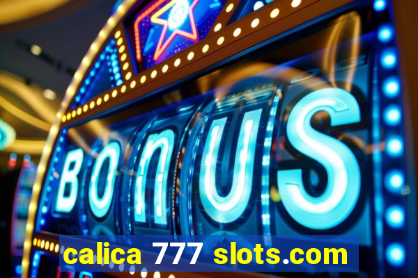 calica 777 slots.com