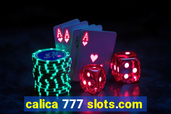 calica 777 slots.com