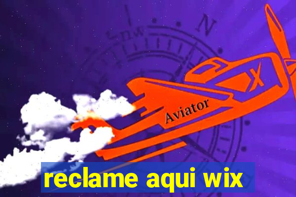 reclame aqui wix