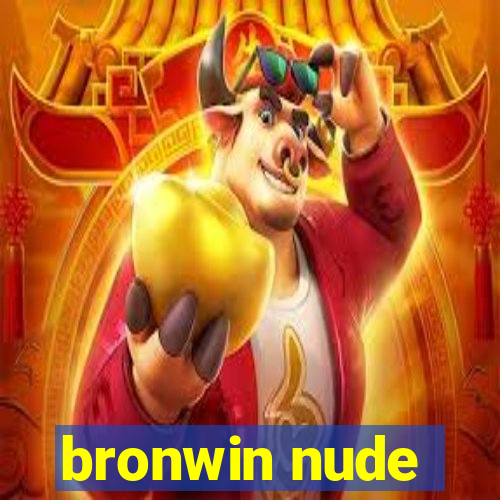 bronwin nude