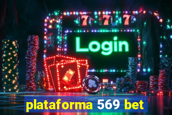 plataforma 569 bet