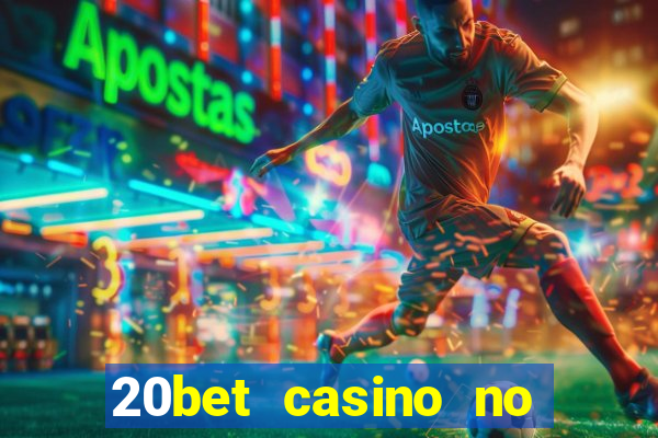 20bet casino no deposit bonus