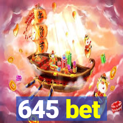 645 bet