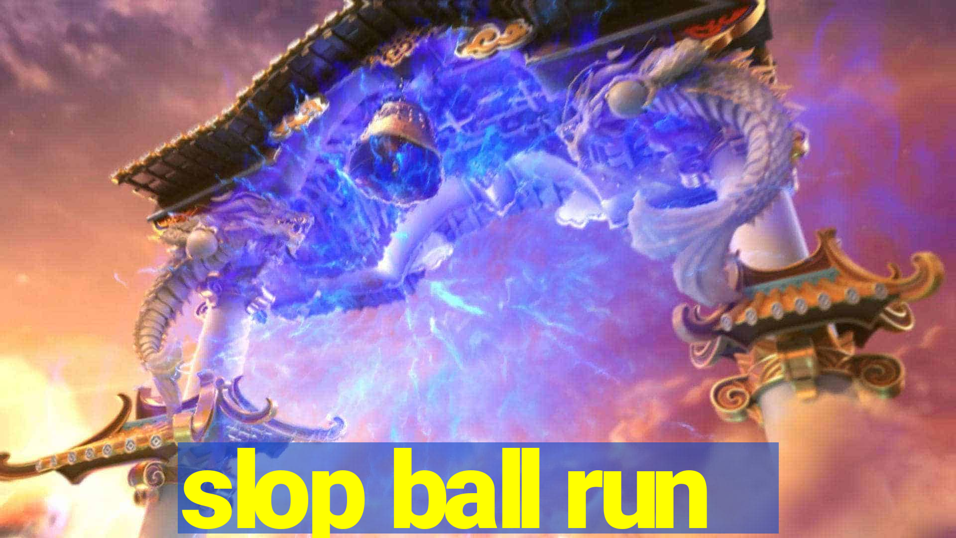 slop ball run