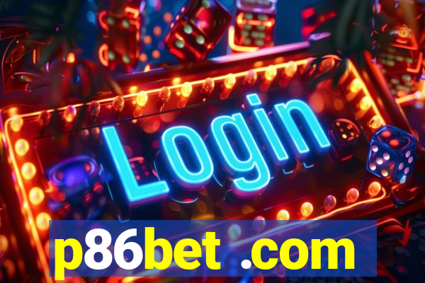 p86bet .com