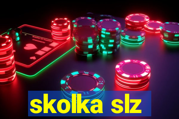 skolka slz