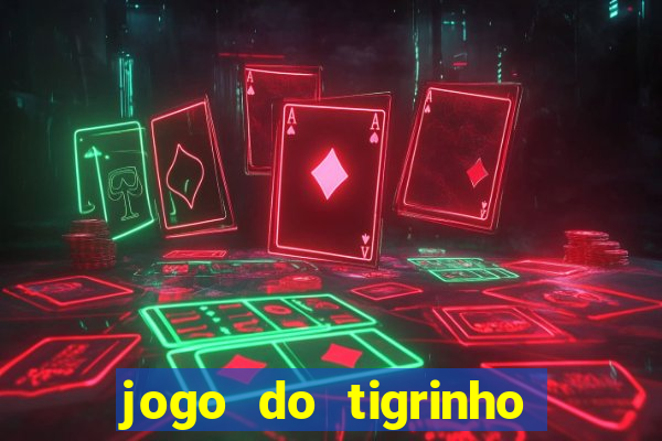 jogo do tigrinho bonus de cadastro