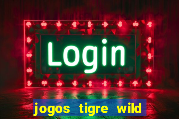 jogos tigre wild fortune tiger