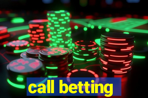 call betting