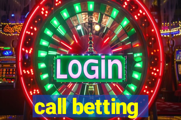 call betting