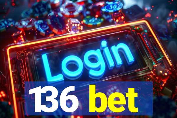 136 bet